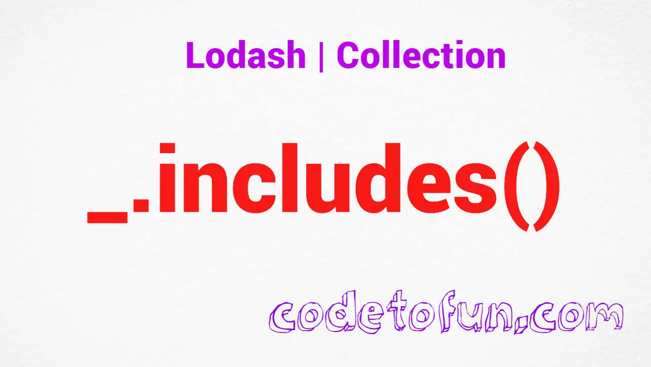 Lodash _.includes() Collection Method