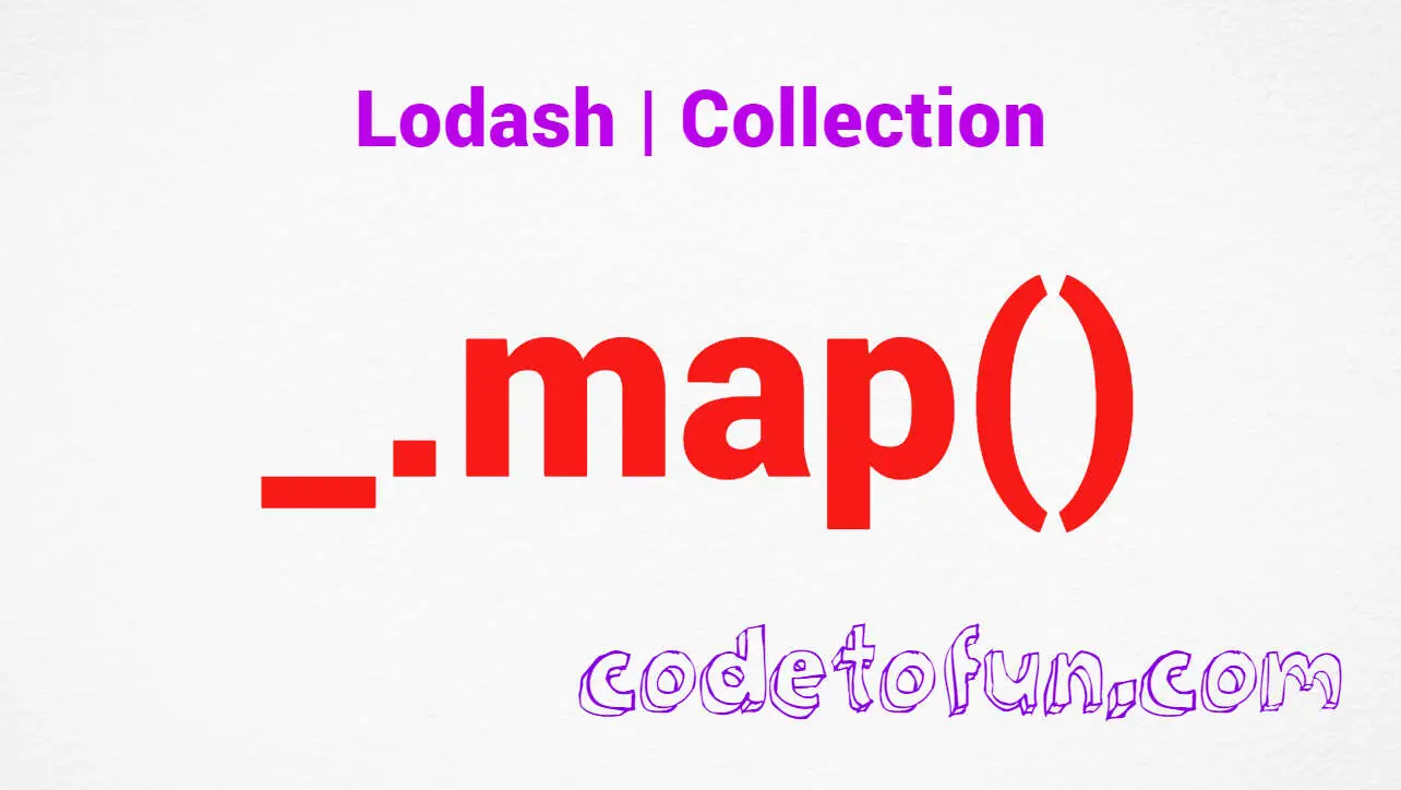 Lodash _.map() Collection Method