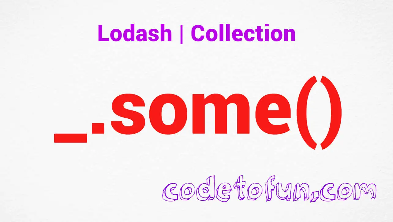 Lodash _.some() Collection Method