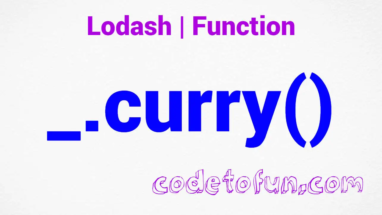 Lodash _.curry() Function Method