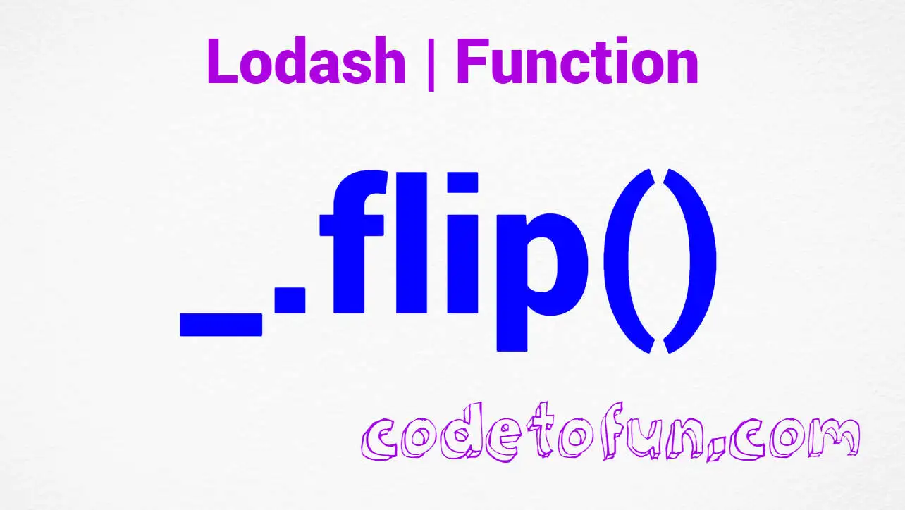 Lodash _.flip() Function Method