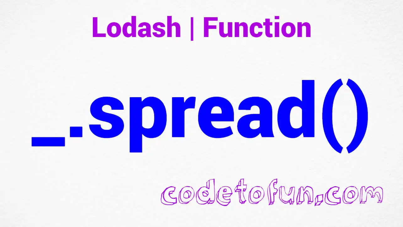 Lodash _.spread() Function Method