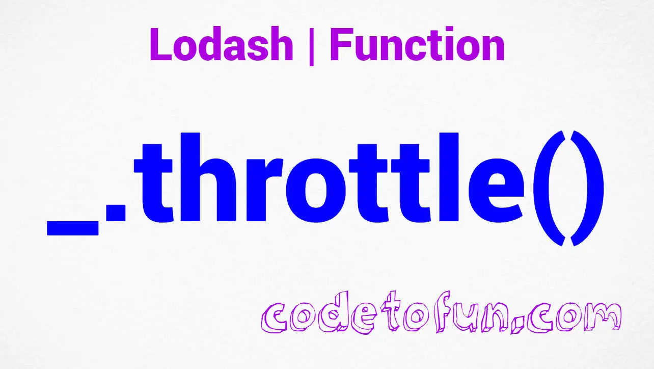 Lodash _.throttle() Function Method