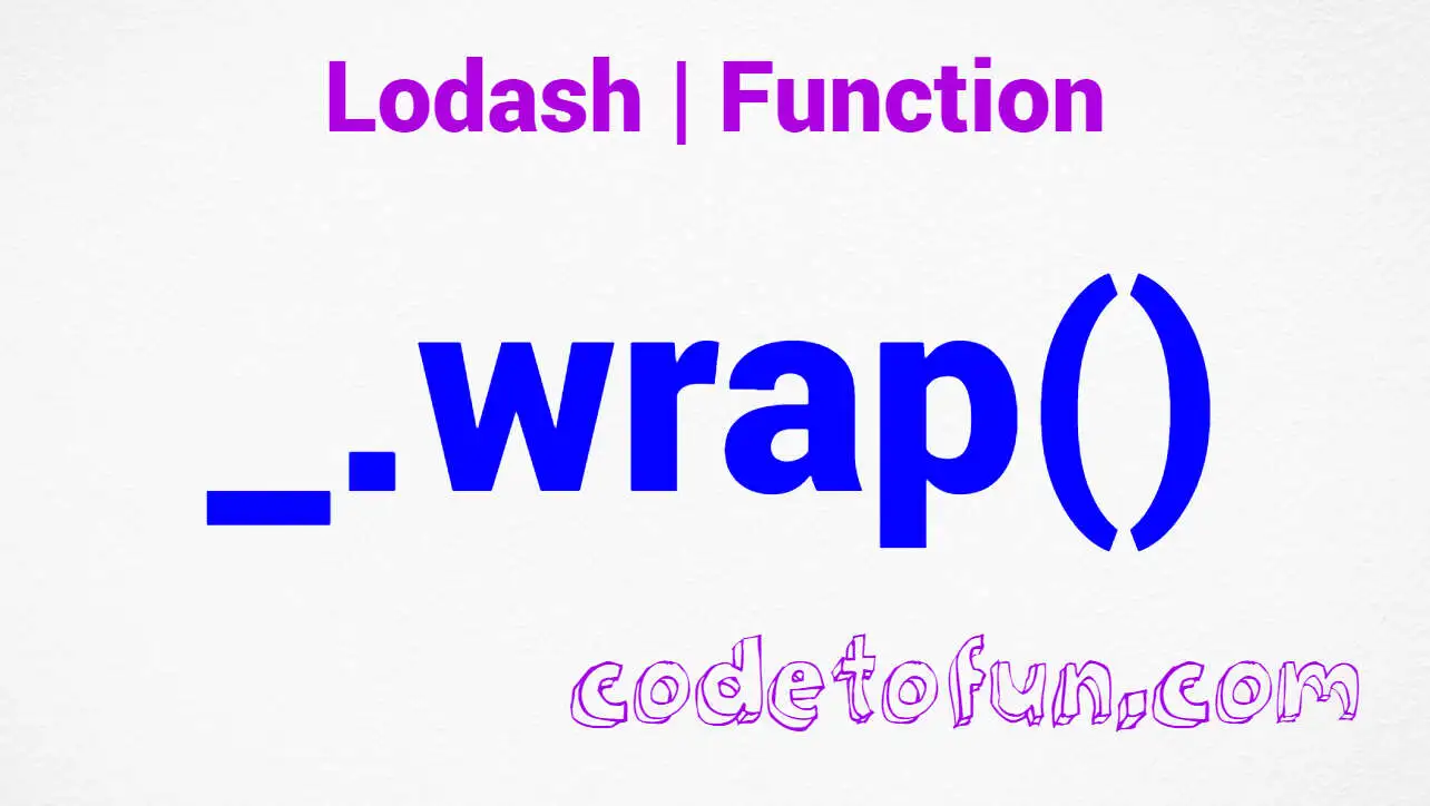 Lodash _.wrap() Function Method