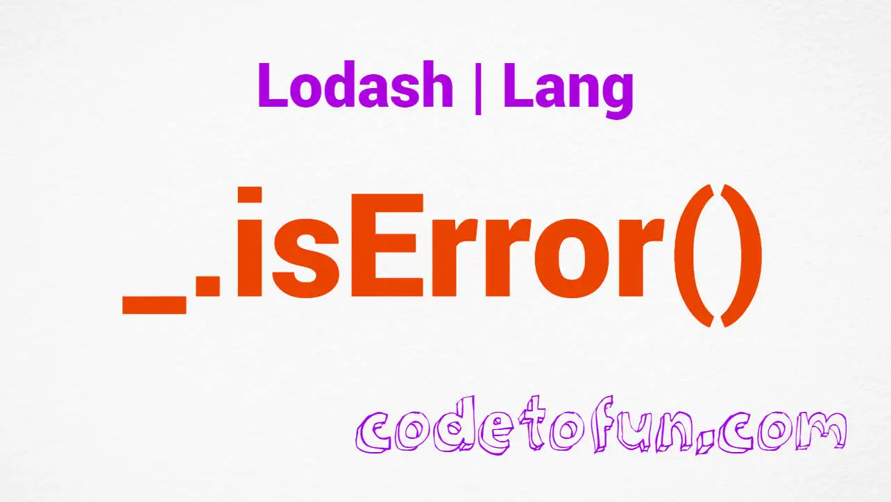 Lodash _.isError() Lang Method