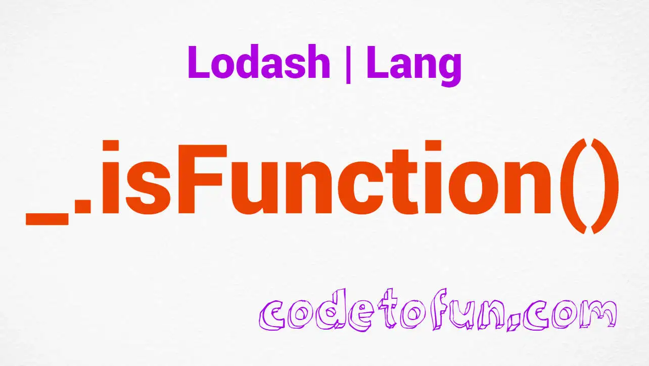 Lodash _.isFunction() Lang Method