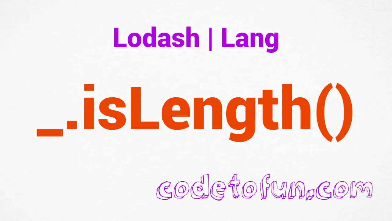 Lodash _.isLength() Lang Method