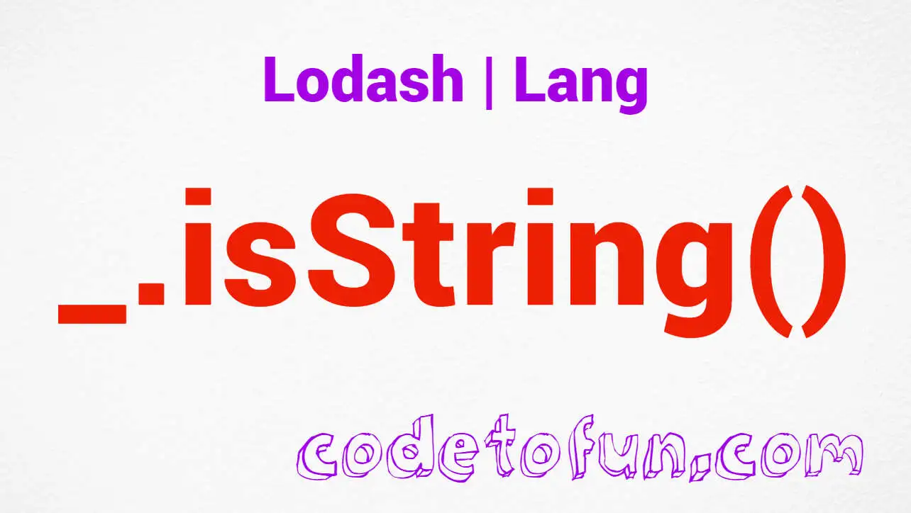 Lodash _.isString() Lang Method