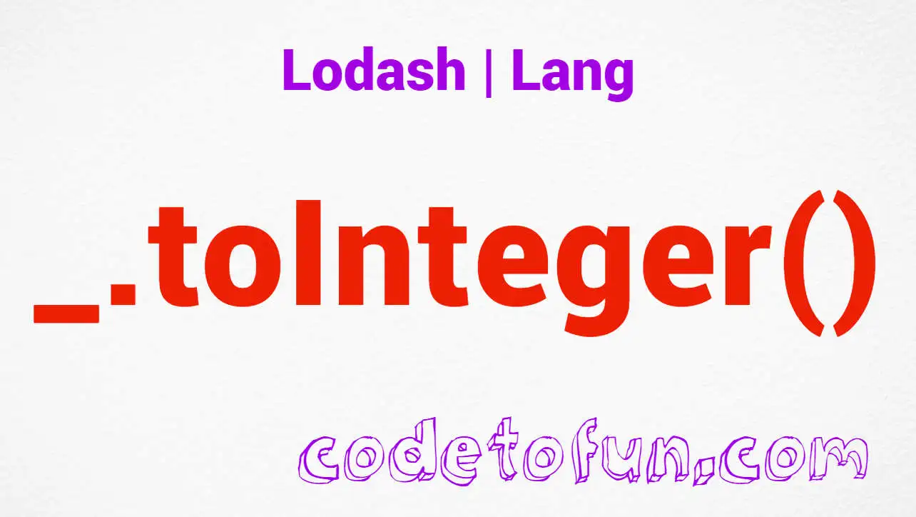 Lodash _.toInteger() Lang Method