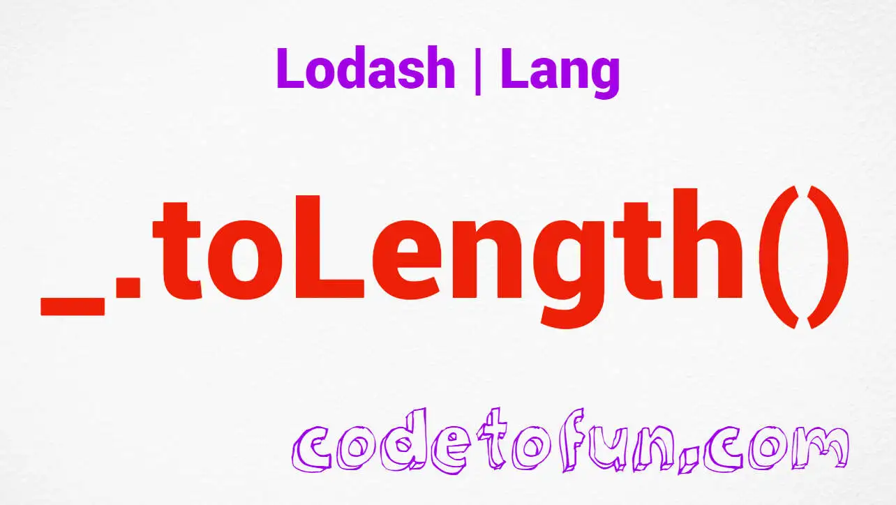 Lodash _.toLength() Lang Method