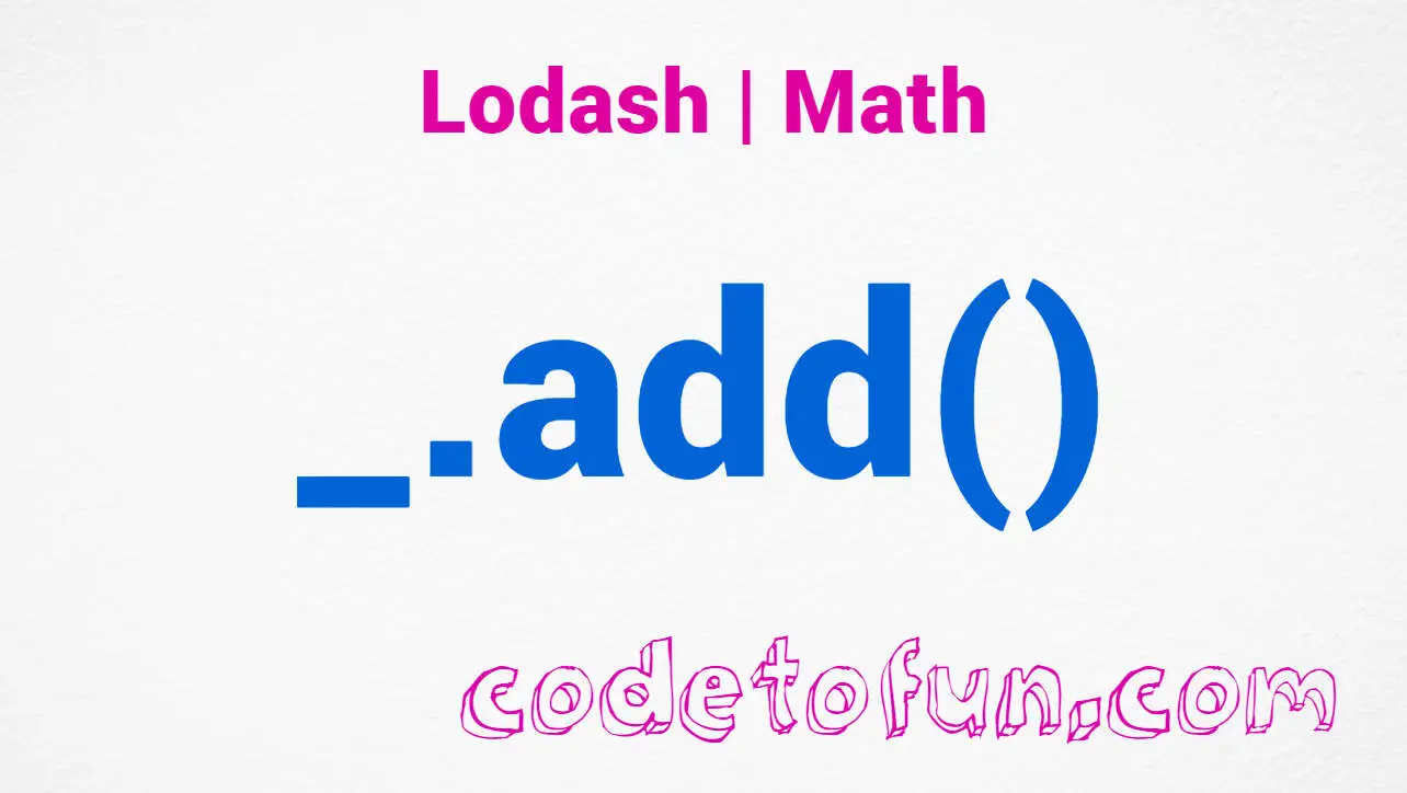 Lodash _.add() Math Method