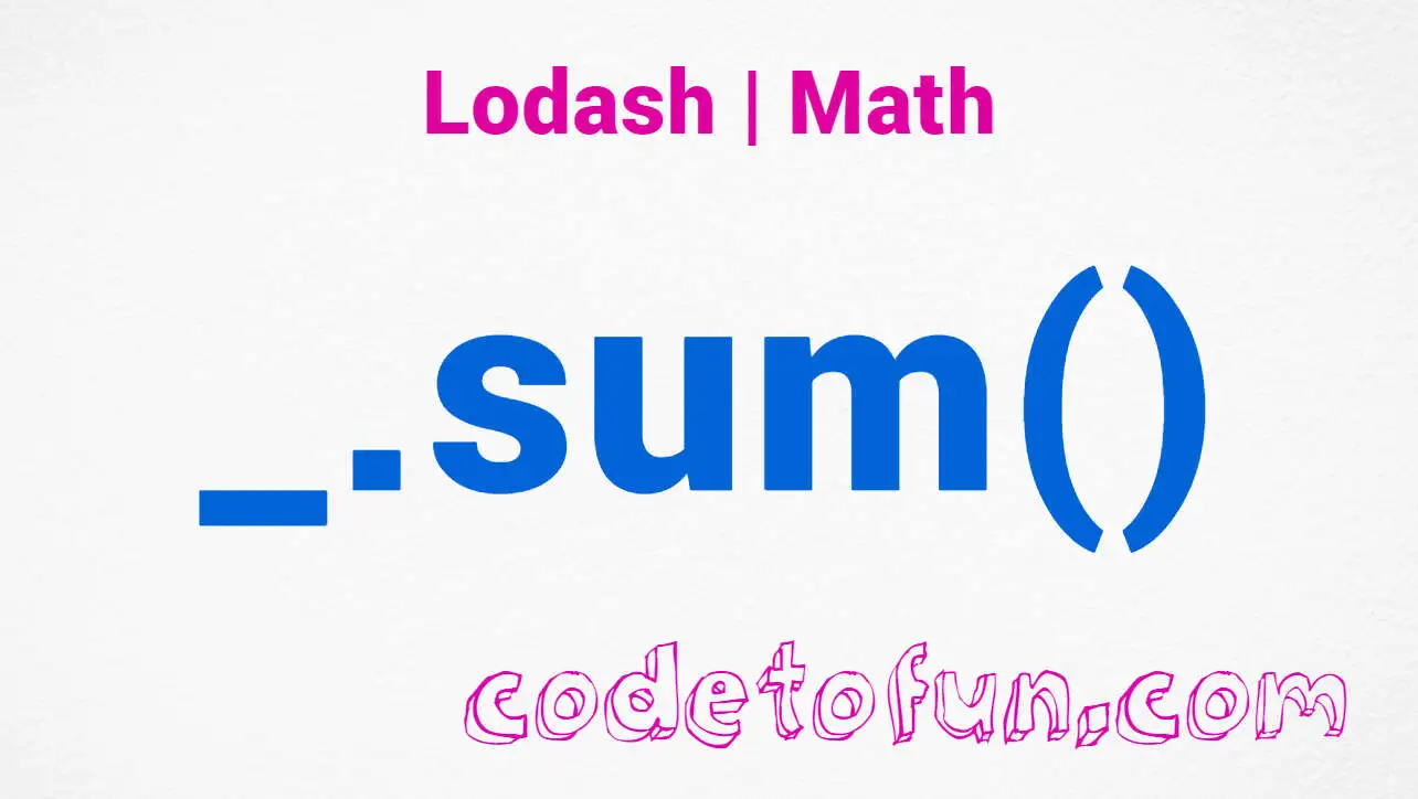 Lodash _.sum() Math Method