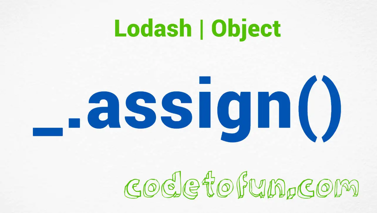 Lodash _.assign() Object Method