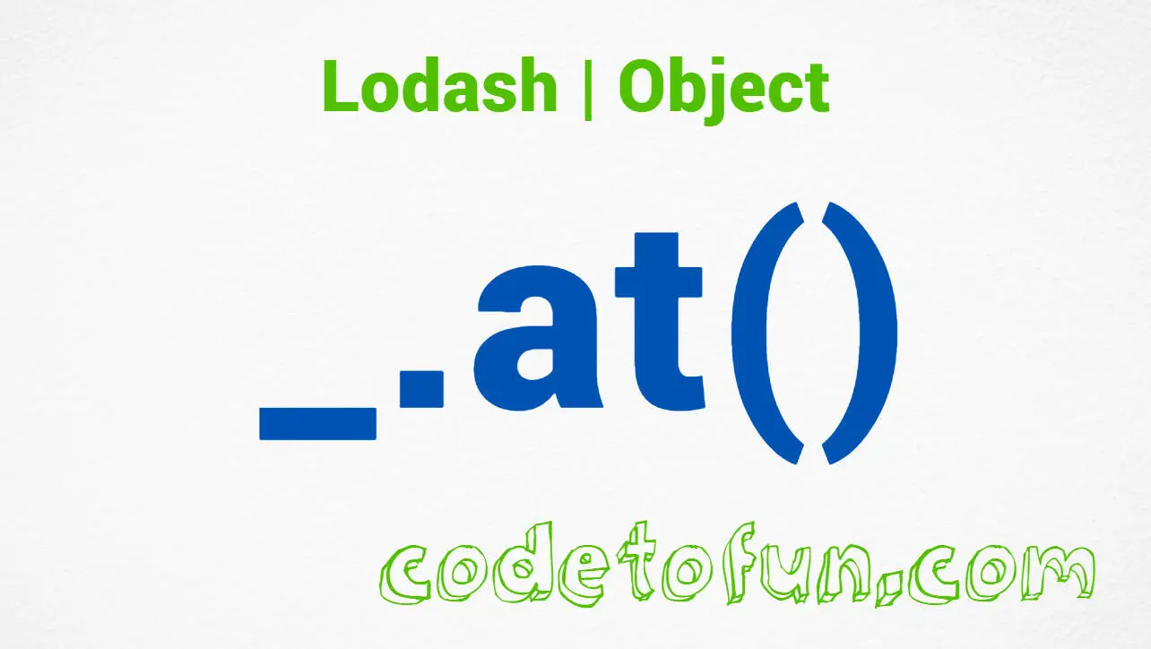 Lodash _.at() Object Method