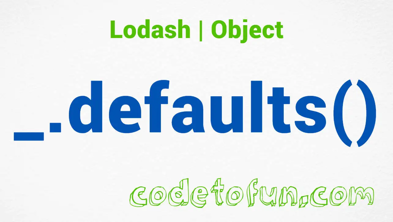 Lodash _.defaults() Object Method