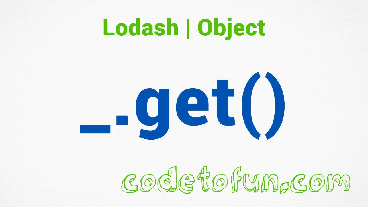 Lodash _.get() Object Method