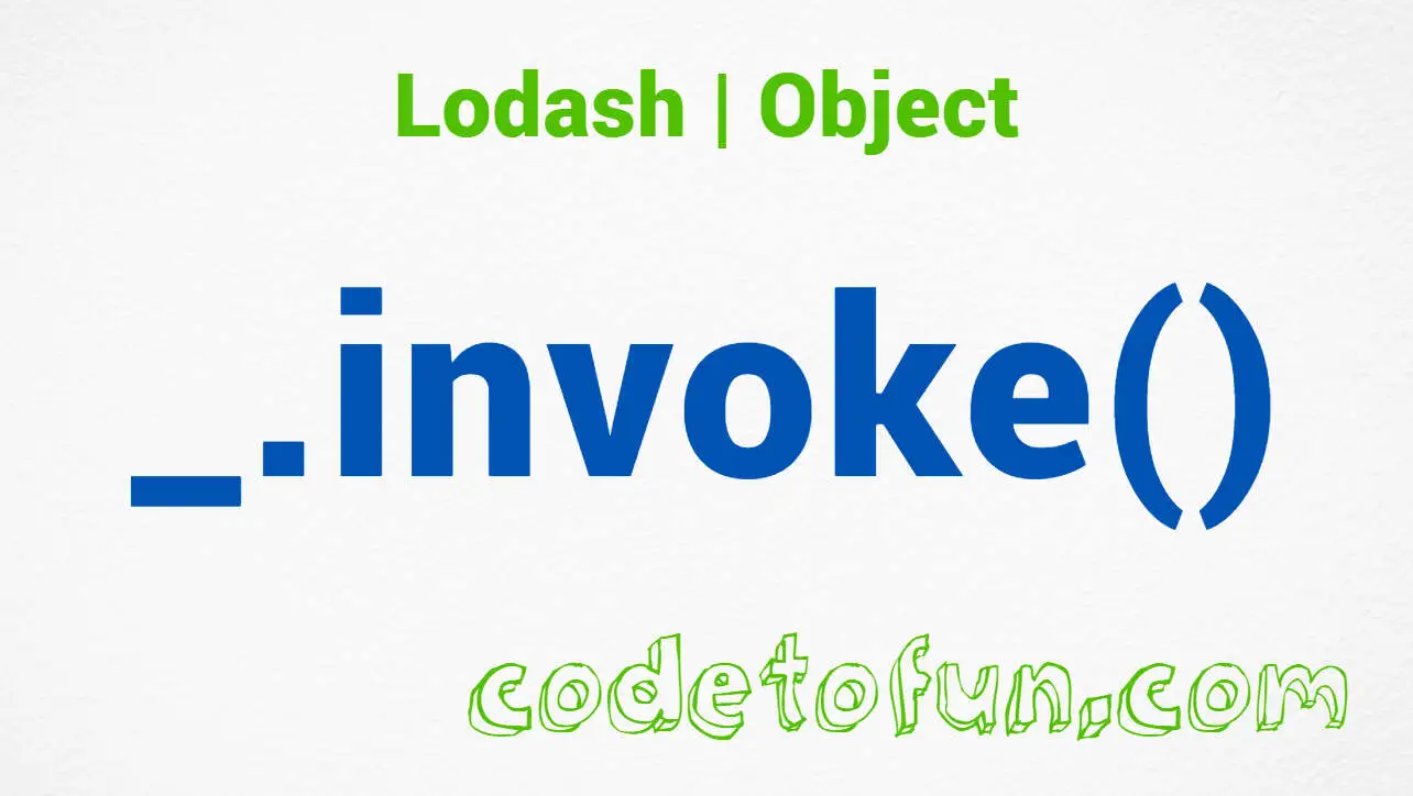 Lodash _.invoke() Object Method