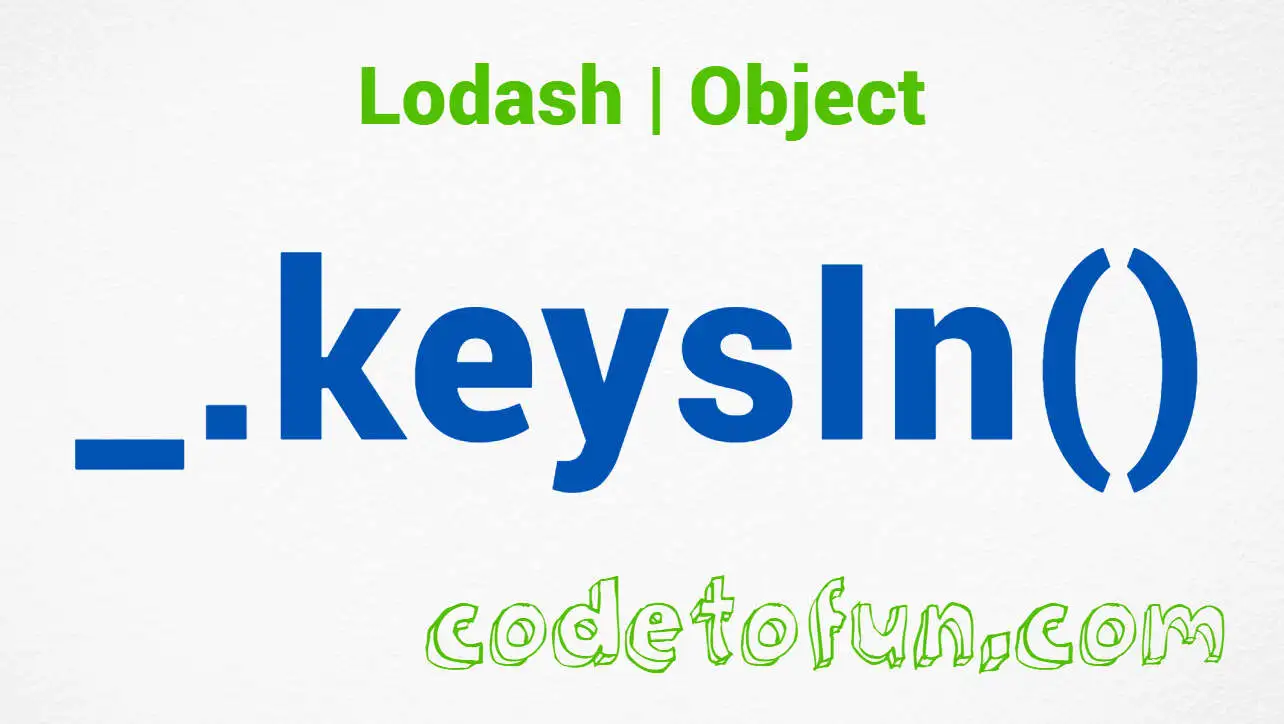 Lodash _.keysIn() Object Method