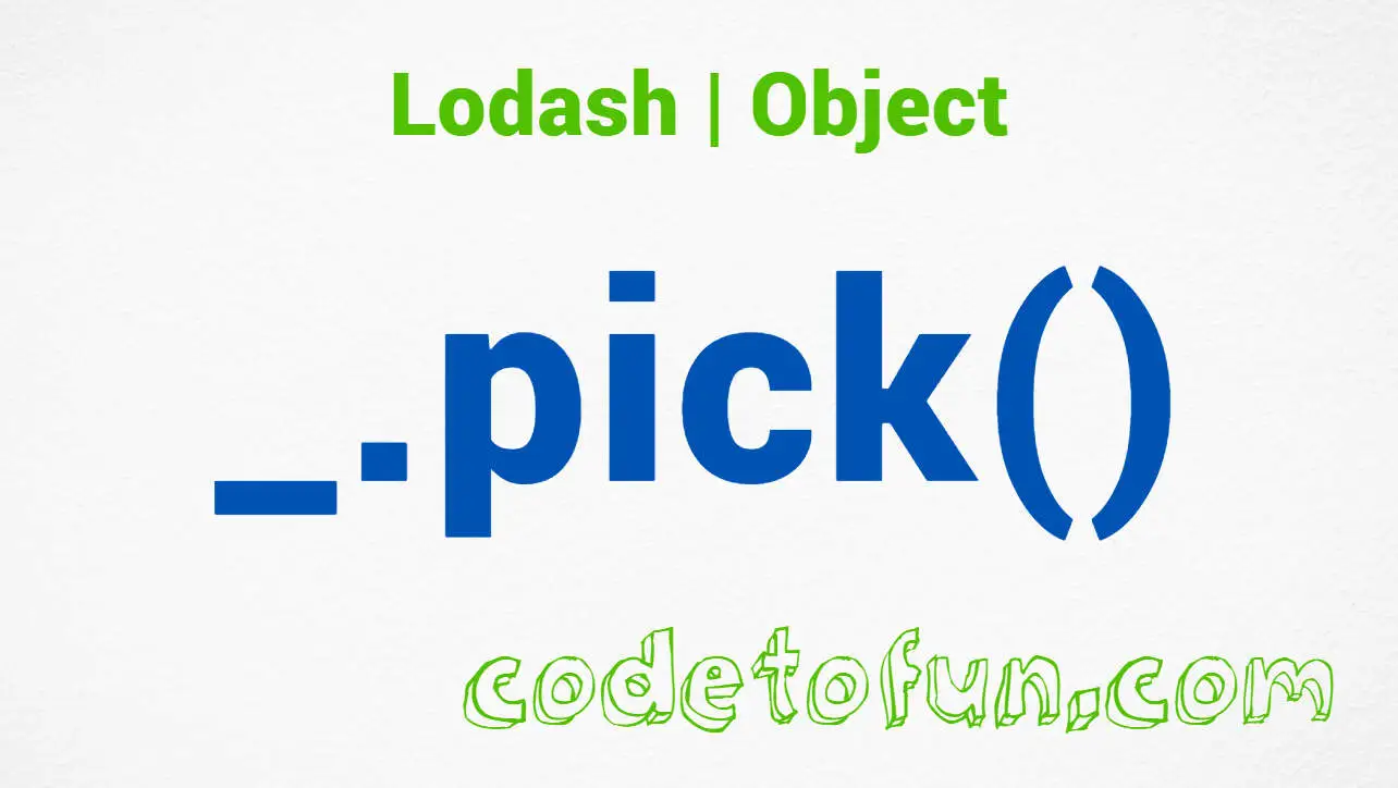 Lodash _.pick() Object Method