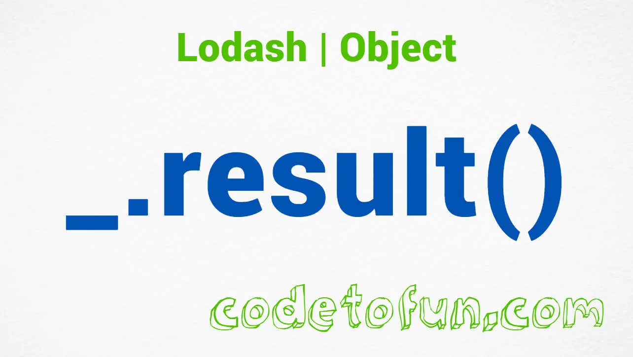 Lodash _.result() Object Method