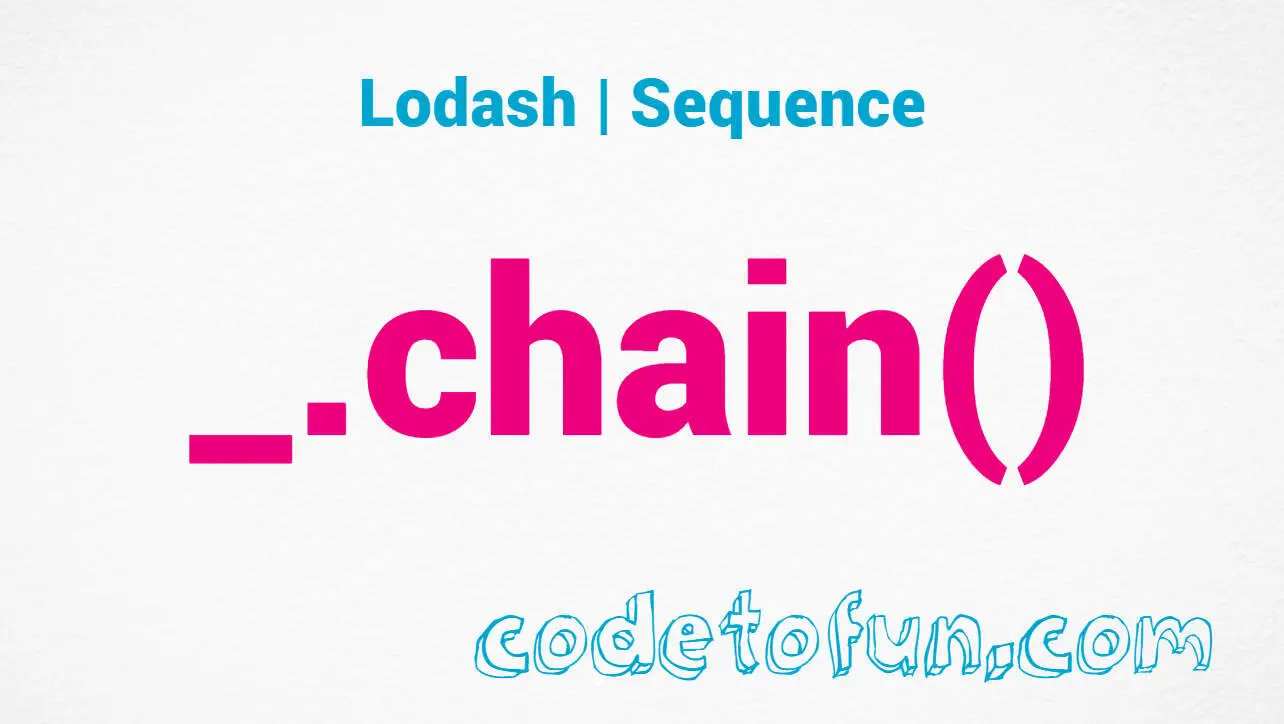 Lodash _.chain() Seq Method