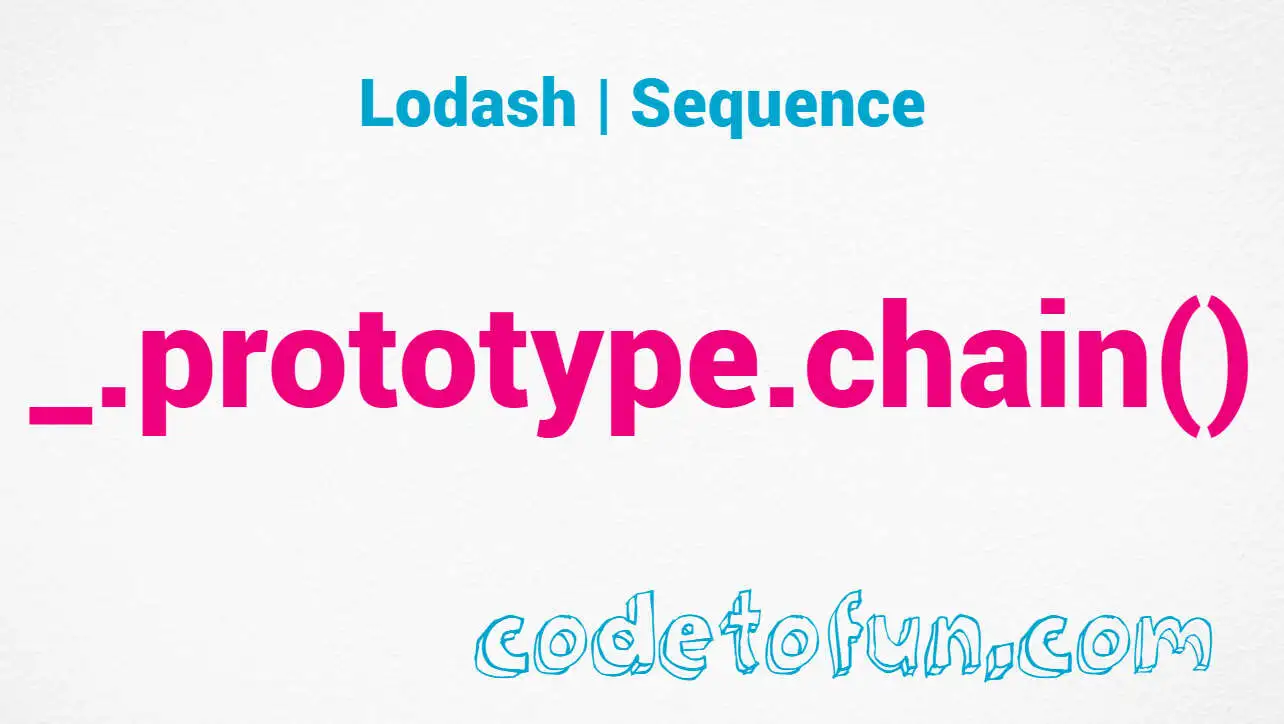 Lodash _.prototype.chain() Seq Method