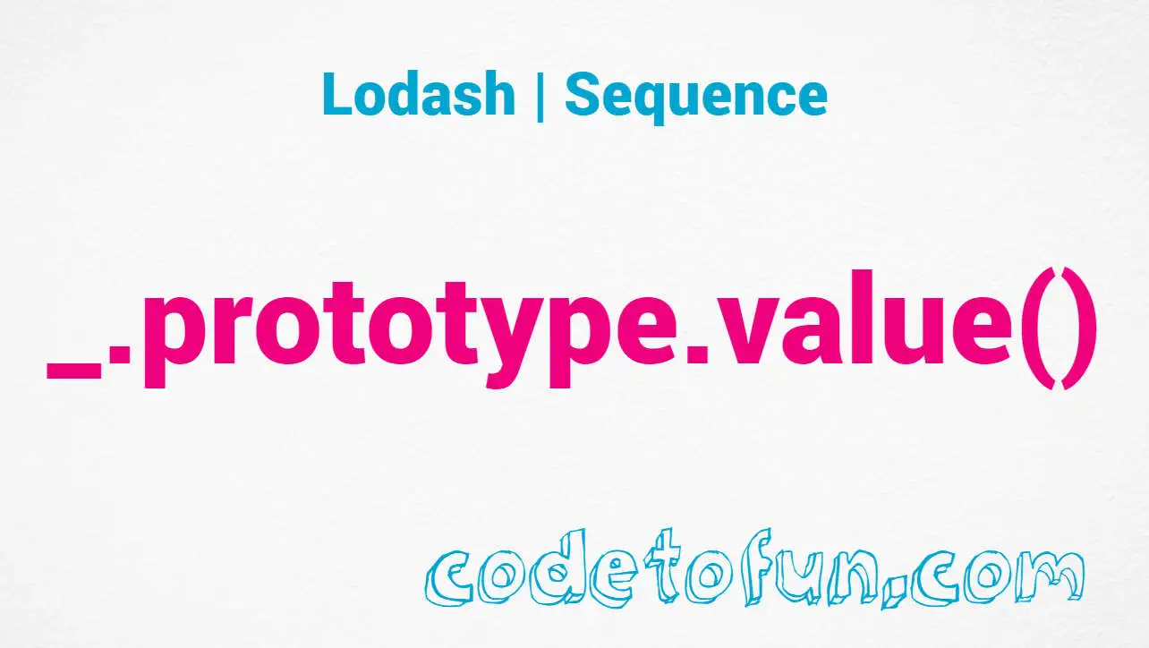 Lodash _.prototype.value() Seq Method