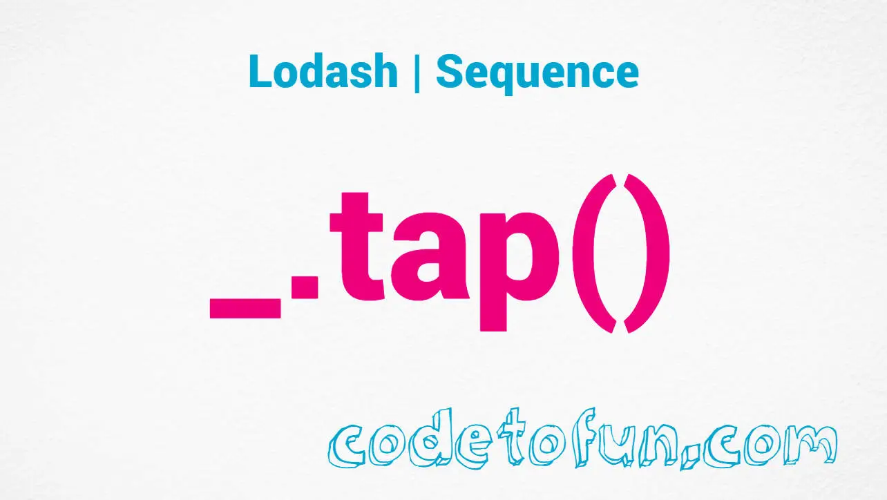 Lodash _.tap() Seq Method