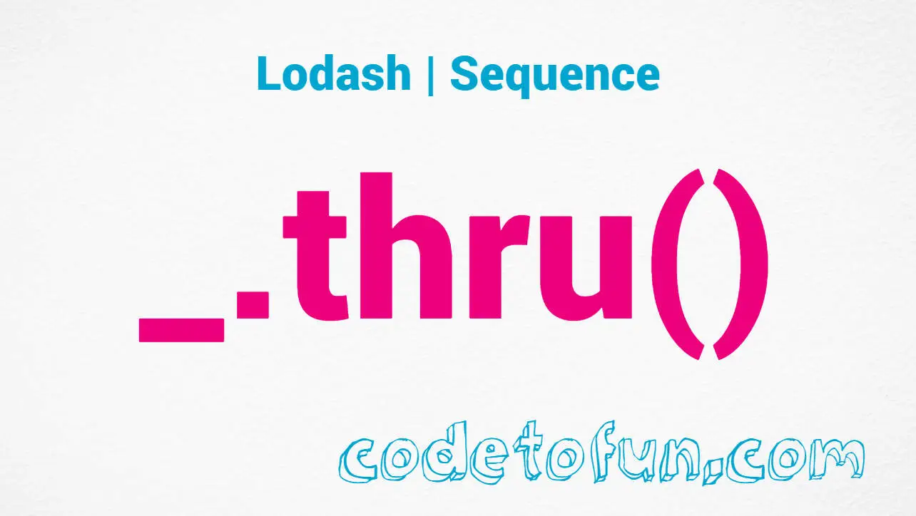 Lodash _.thru() Seq Method