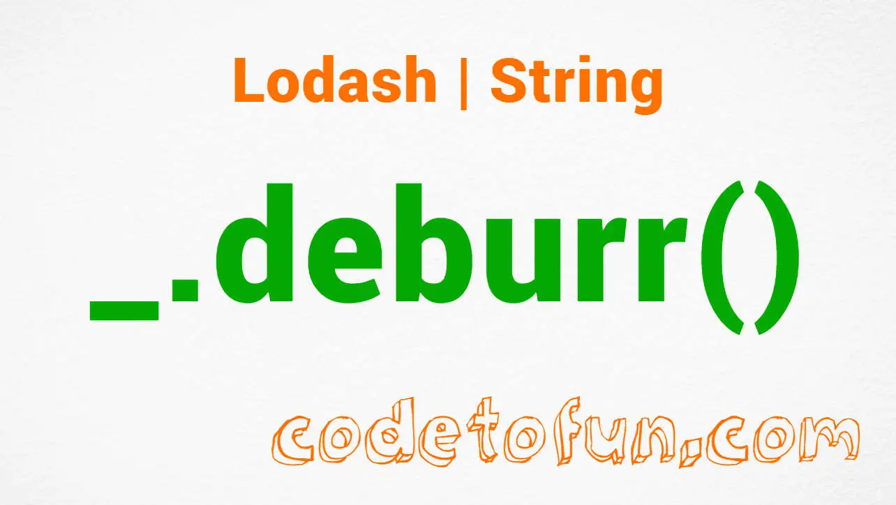 Lodash _.deburr() String Method