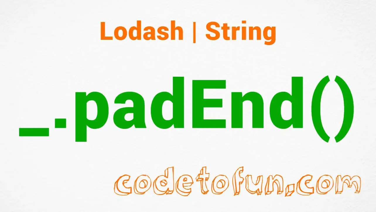 Lodash _.padEnd() String Method