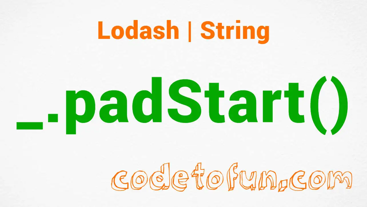 Lodash _.padStart() String Method