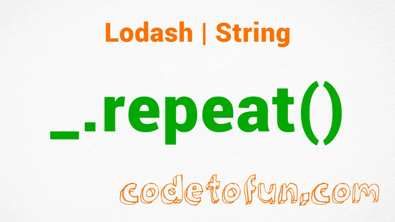 Lodash _.repeat() String Method