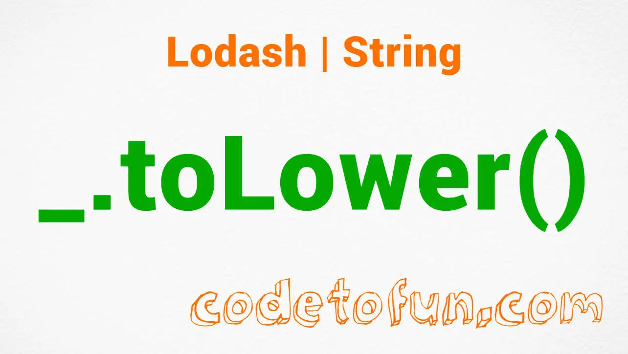 Lodash _.toLower() String Method