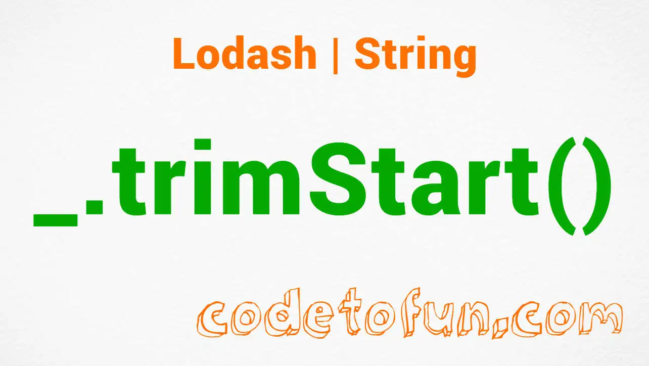 Lodash _.trimStart() String Method