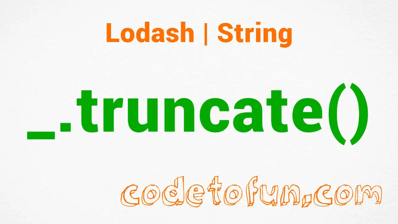 Lodash _.truncate() String Method