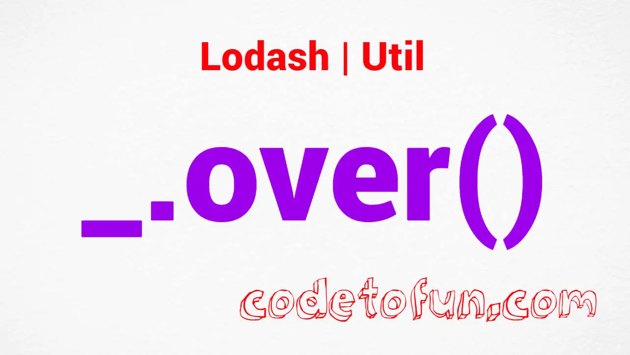 Lodash _.over() Util Method