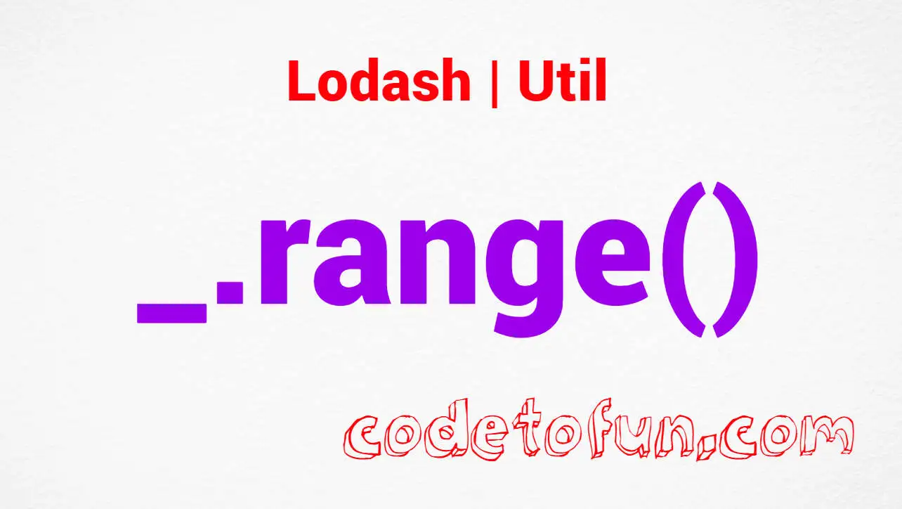 Lodash _.range() Util Method