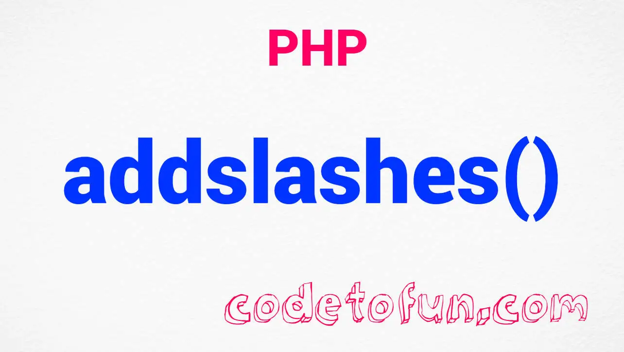 PHP String addslashes() Function