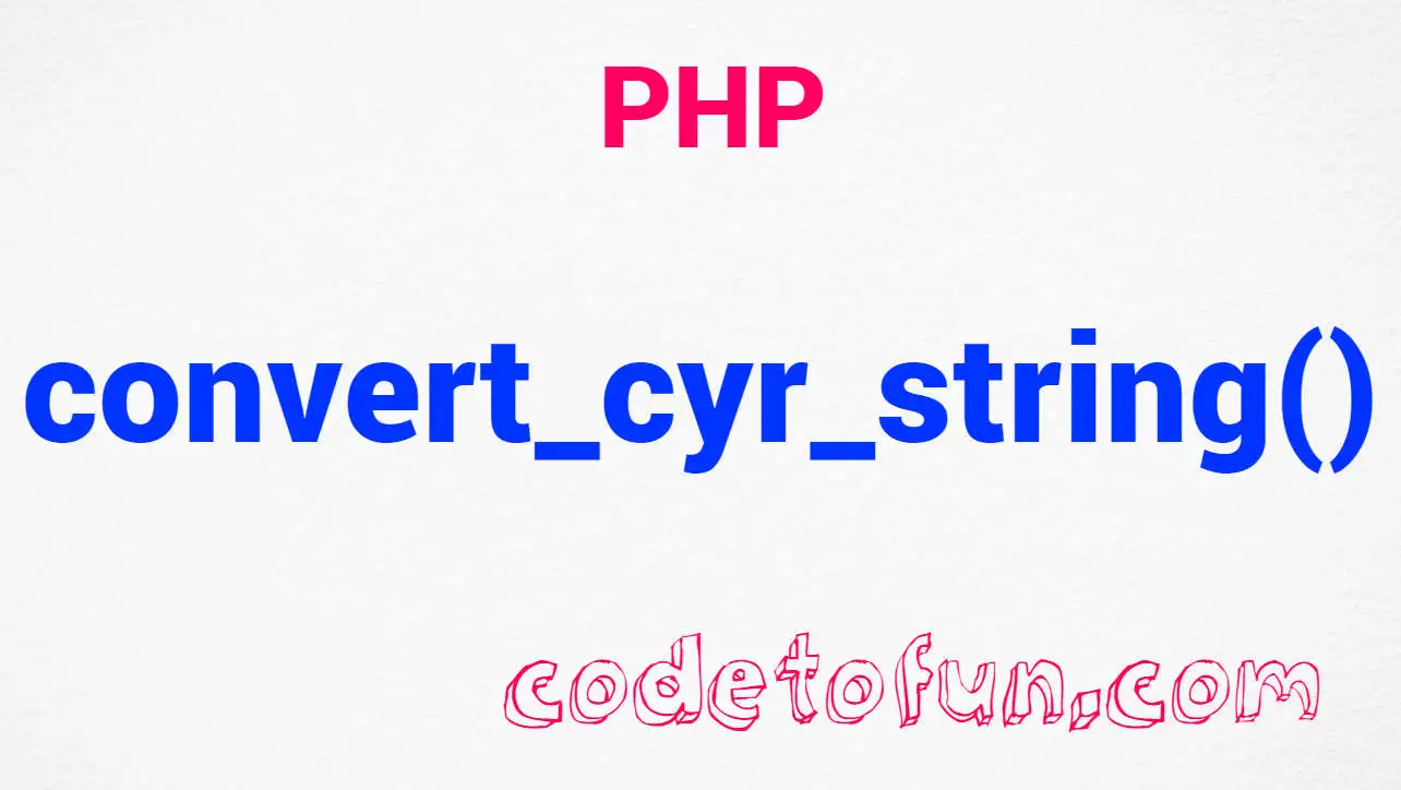 PHP String convert_cyr_string() Function