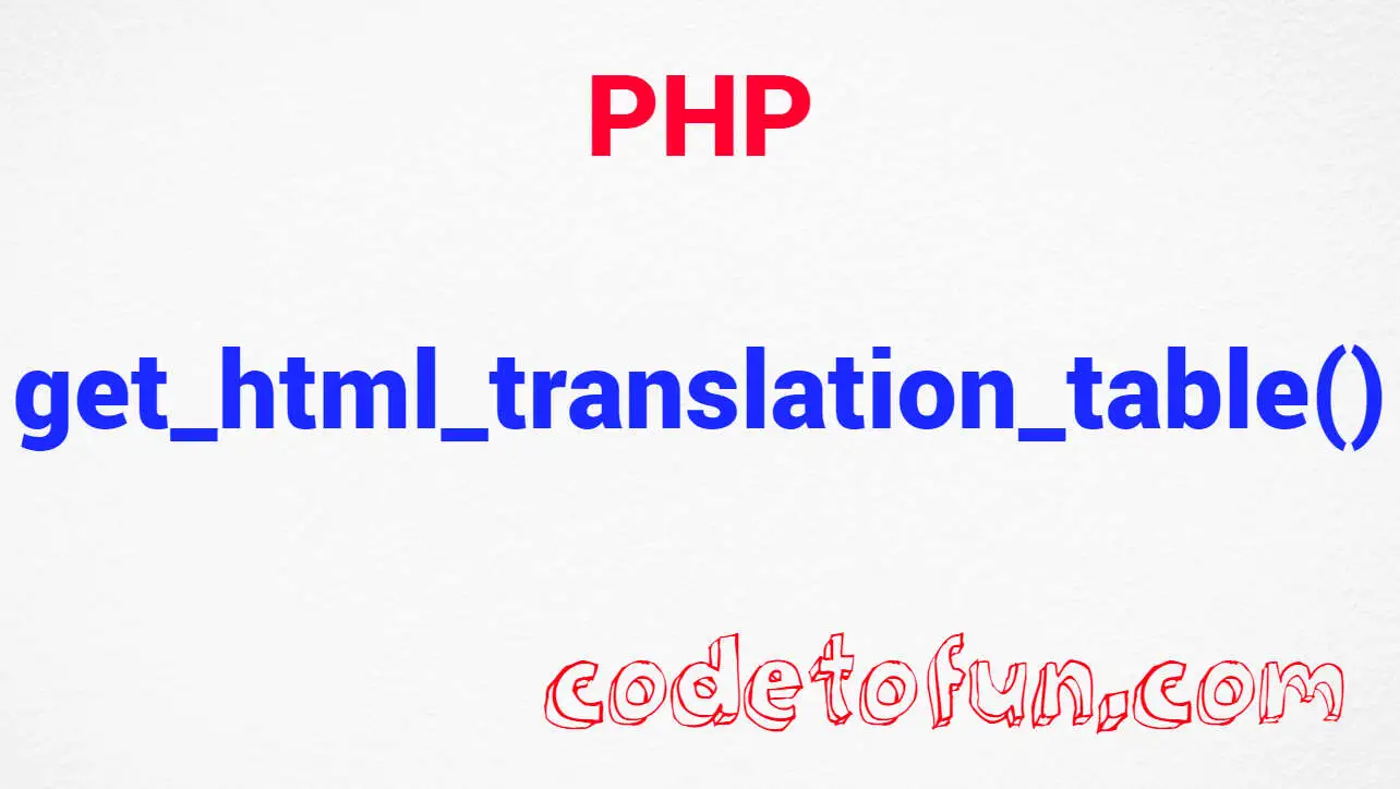 PHP String get_html_translation_table() Function