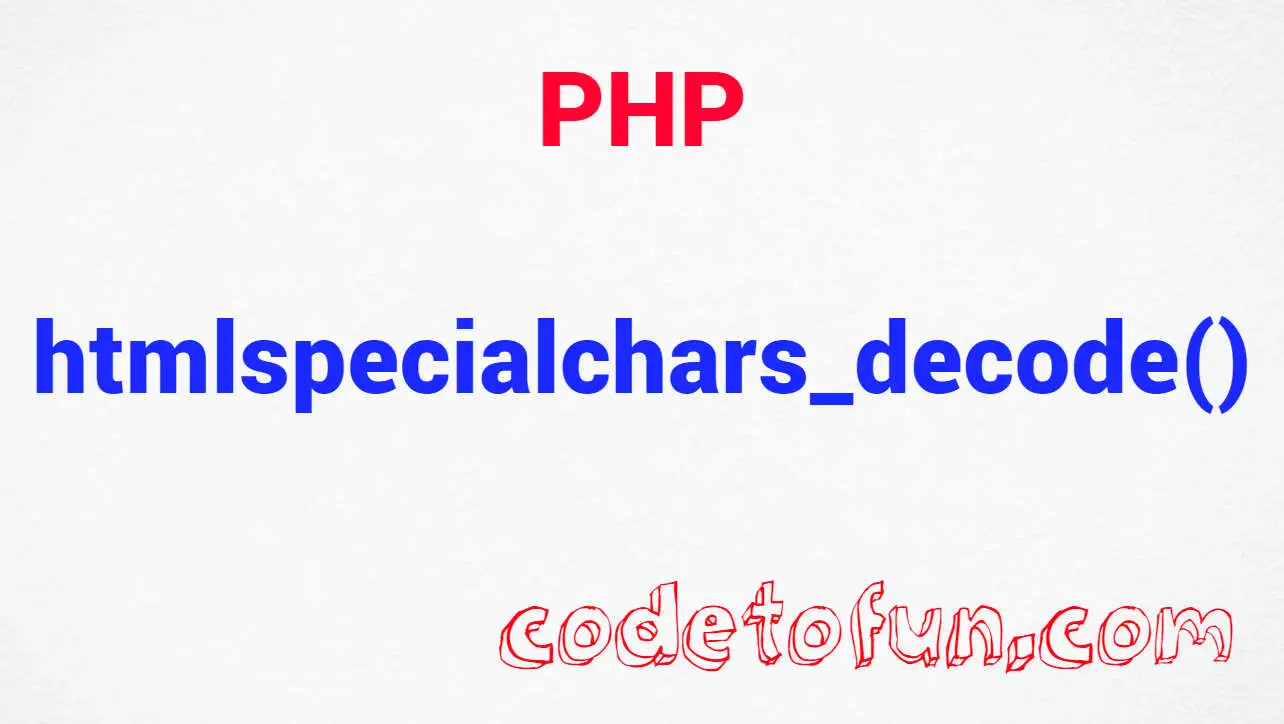 PHP String htmlspecialchars_decode() Function