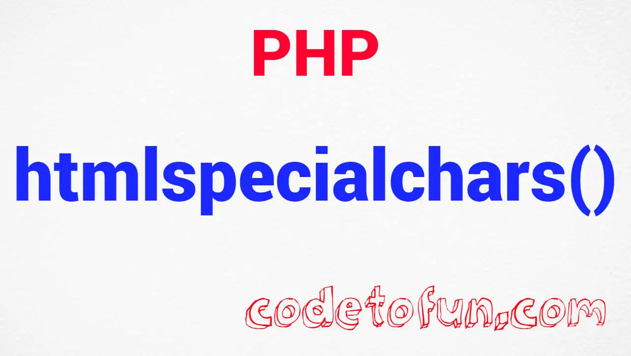 PHP String htmlspecialchars() Function