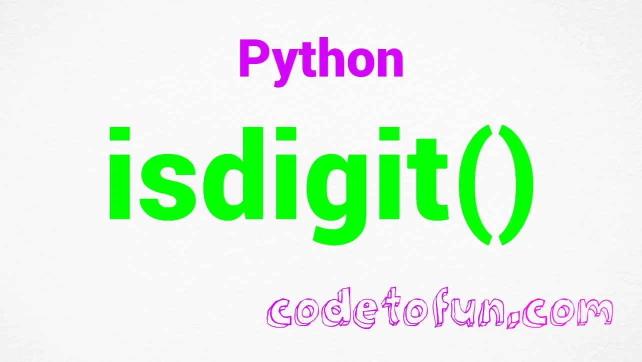 Python string isdigit() Method | CodeToFun