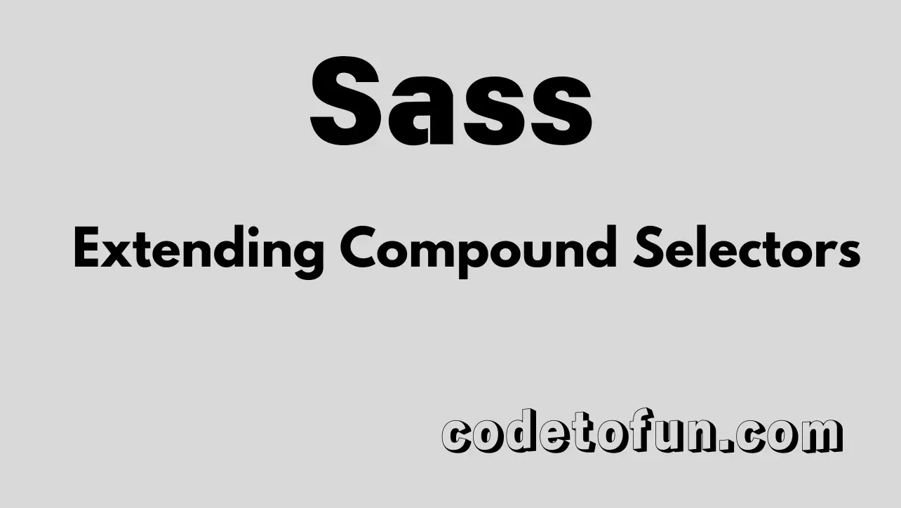 Sass Extending Compound Selectors