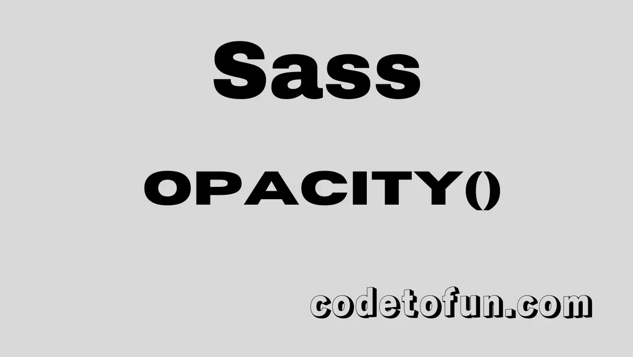 Sass opacity() Function