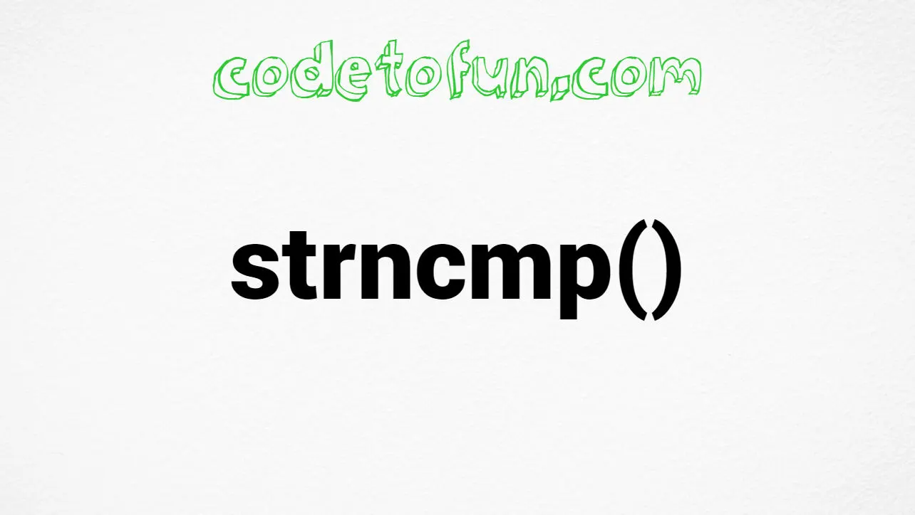 C++ String strncmp() Function | CodeToFun